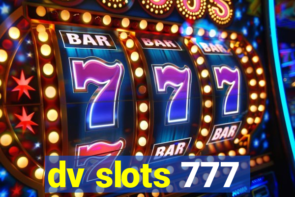 dv slots 777